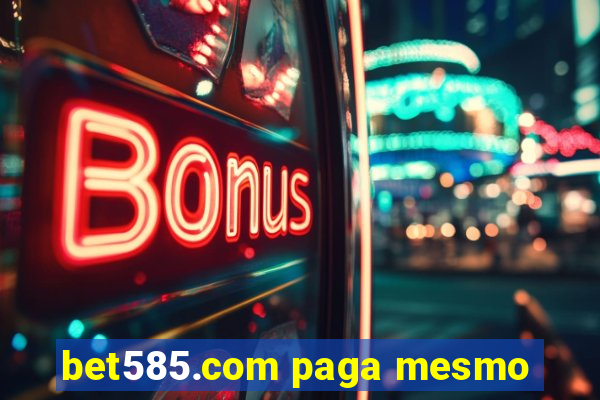 bet585.com paga mesmo